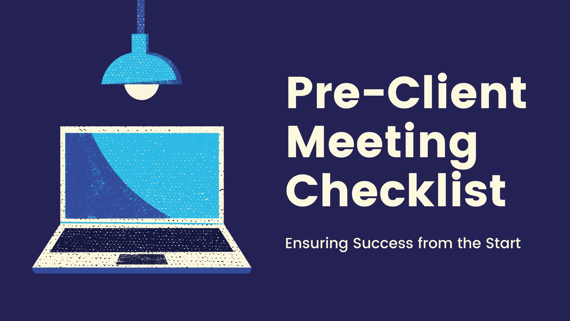 The Ultimate Pre-Client Meeting Checklist