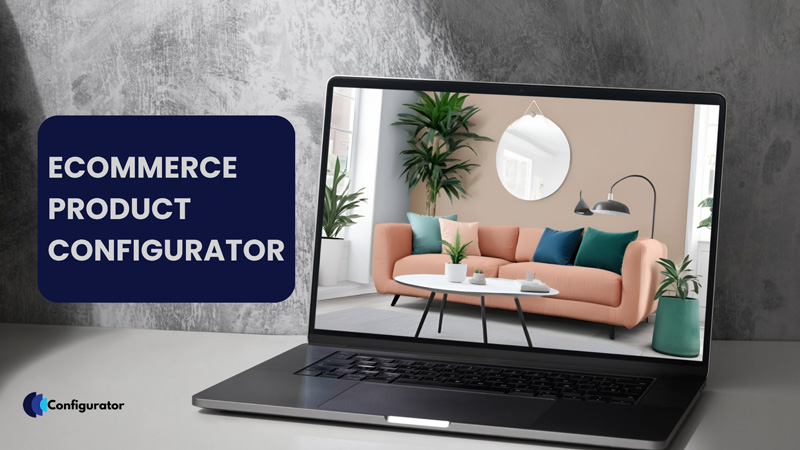Ecommerce Product Configurator: A Guide to Success