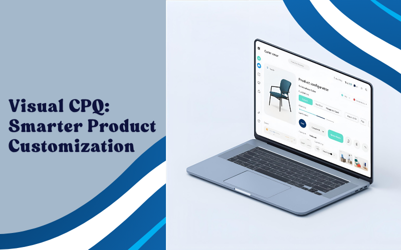 Revolutionize Your Custom Product Sales Process using Visual CPQ in 2026