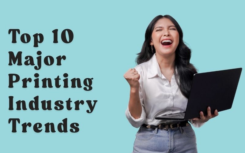Top 10 Major Printing Industry Trends in 2026